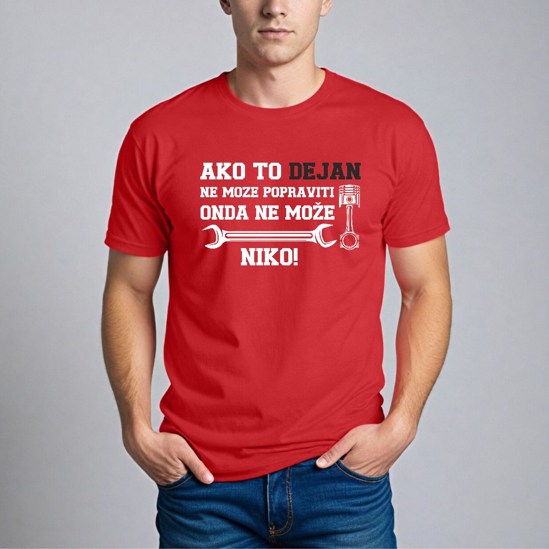 Muska majica - Ako to Dejan ne može popraviti onda ne može niko