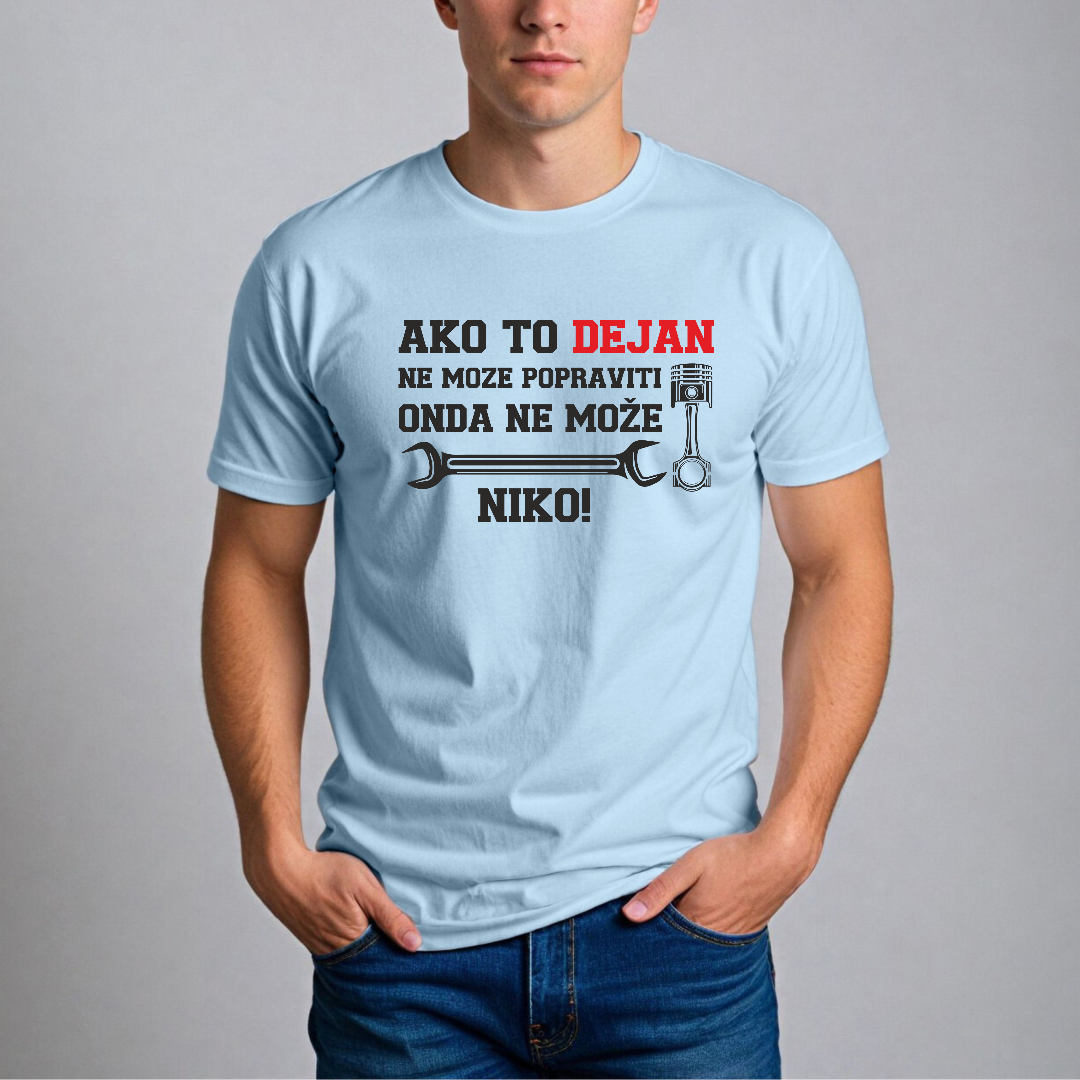 Muska majica - Ako to Dejan ne može popraviti onda ne može niko