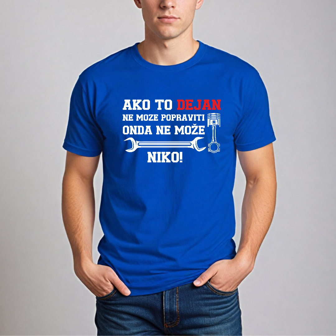 Muska majica - Ako to Dejan ne može popraviti onda ne može niko