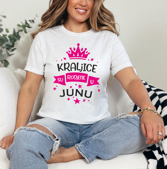 Zenska majica - Kraljice su rodjene u Junu