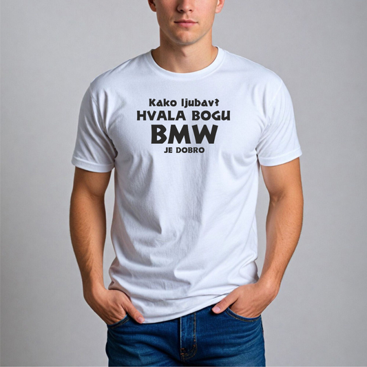 Muška Majica - Kako Ljubav? Hvala Bogu Bmw Je Dobro