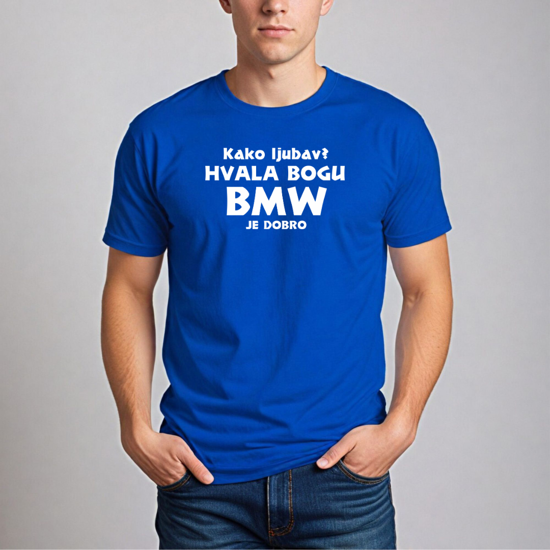 Muška Majica - Kako Ljubav? Hvala Bogu Bmw Je Dobro