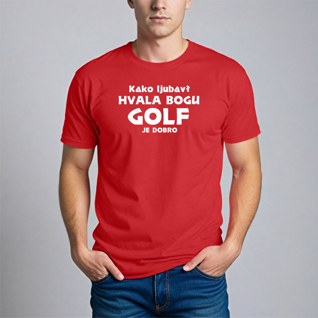 Muška Majica - Kako Ljubav? Hvala Bogu Golf Je Dobro