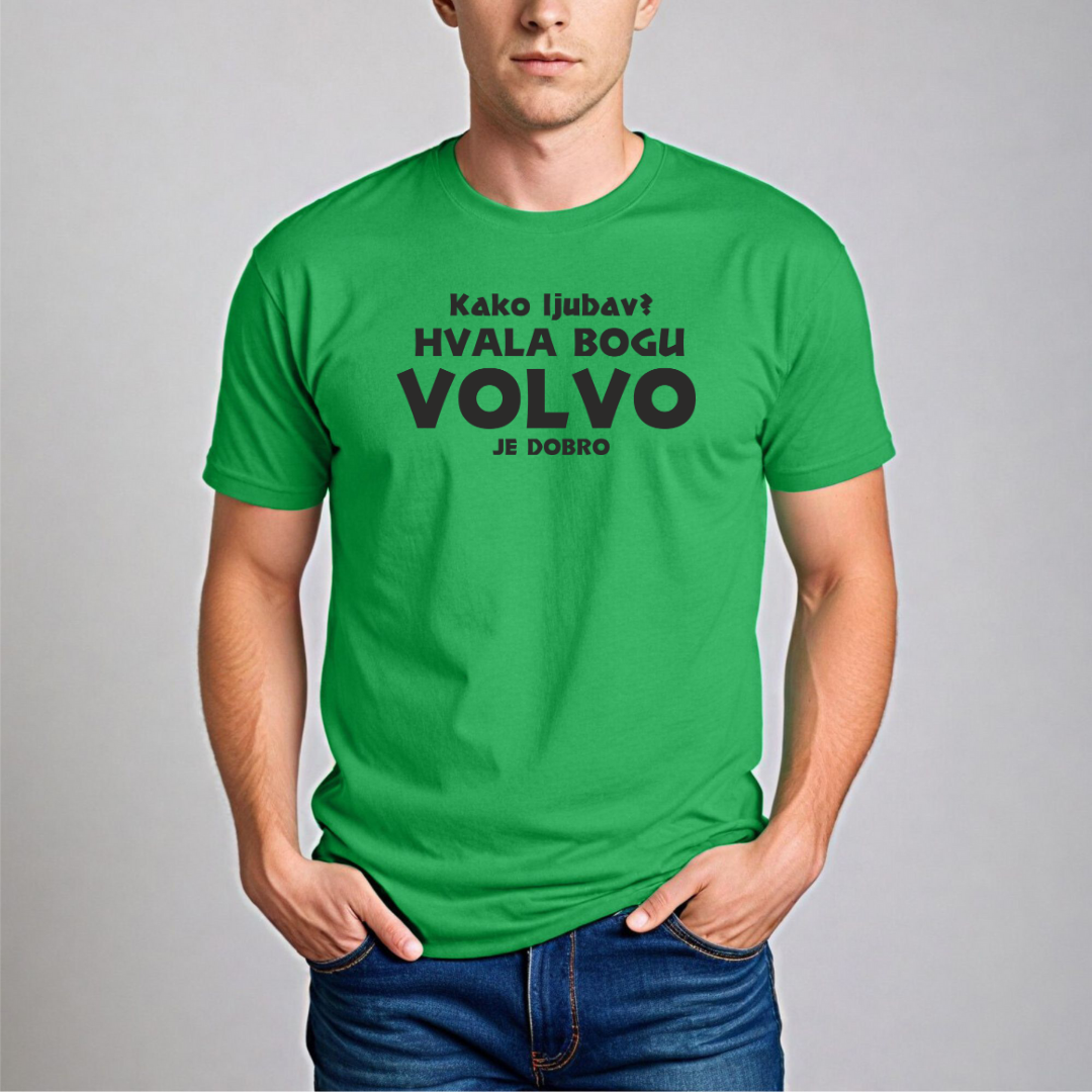 Muska Majica - Kako Ljubav? Hvala Bogu Volvo Je Dobro