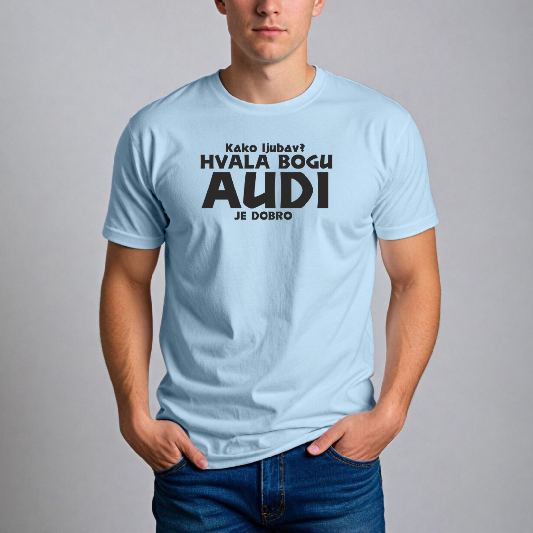 Muška Majica - Kako Ljubav? Hvala Bogu Audi Je Dobro