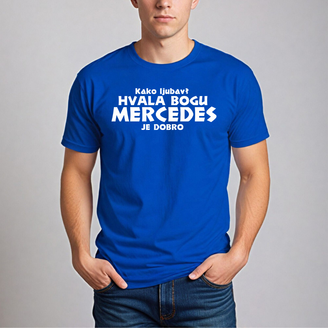 Muška Majica - Kako Ljubav? Hvala Bogu Mercedes Je Dobro