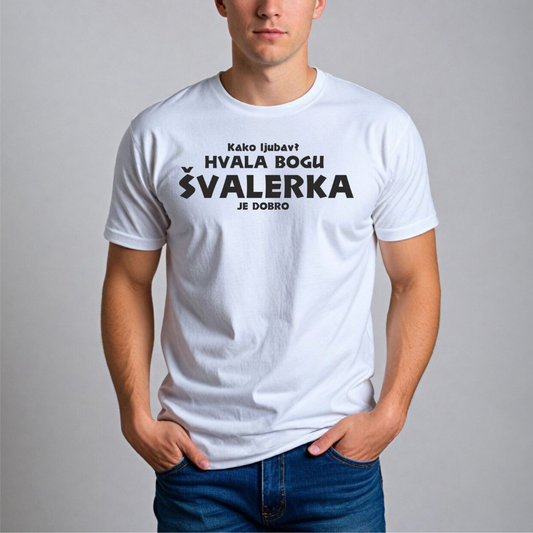 Muška Majica - Kako Ljubav? Hvala Bogu Švalerka Je Dobro