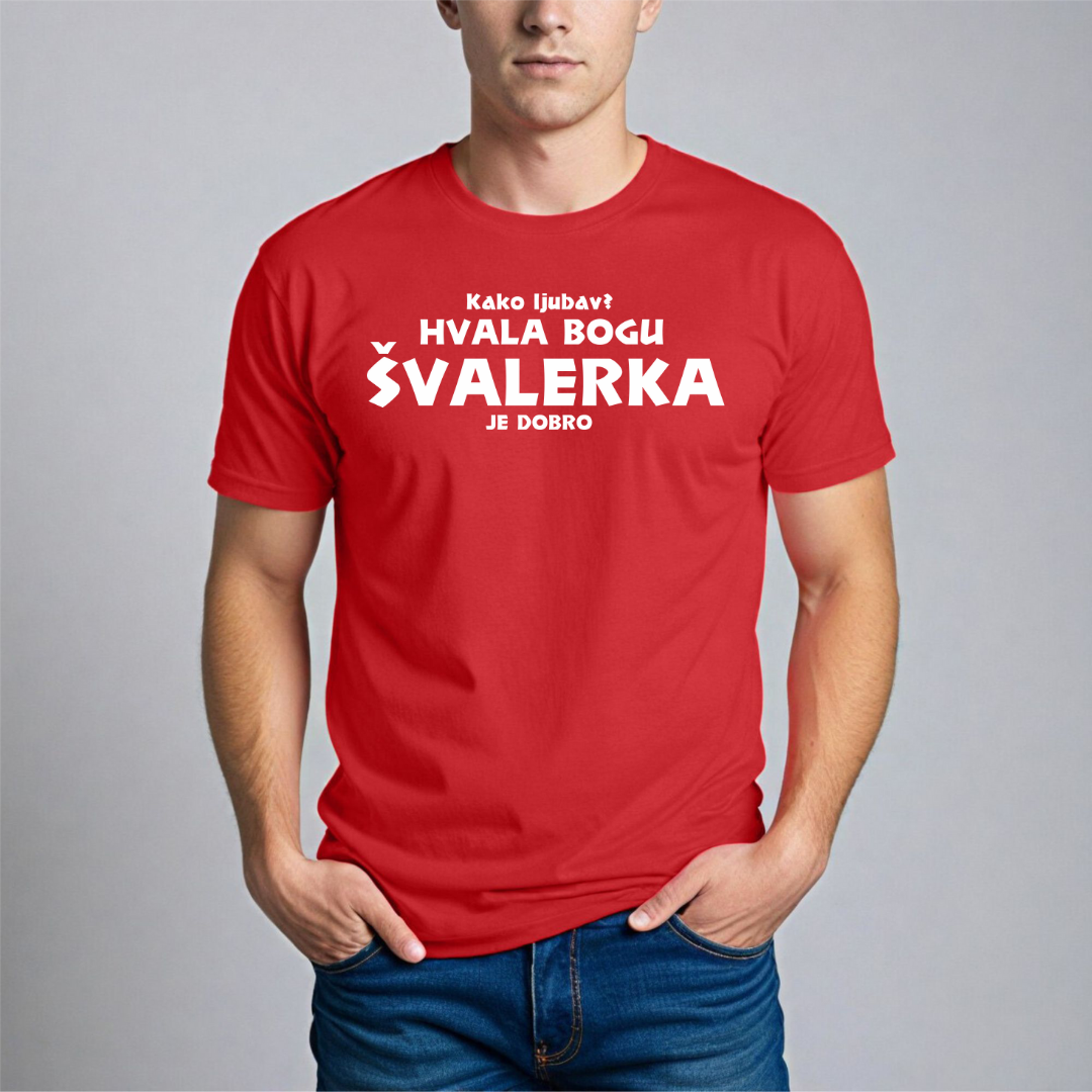 Muška Majica - Kako Ljubav? Hvala Bogu Švalerka Je Dobro