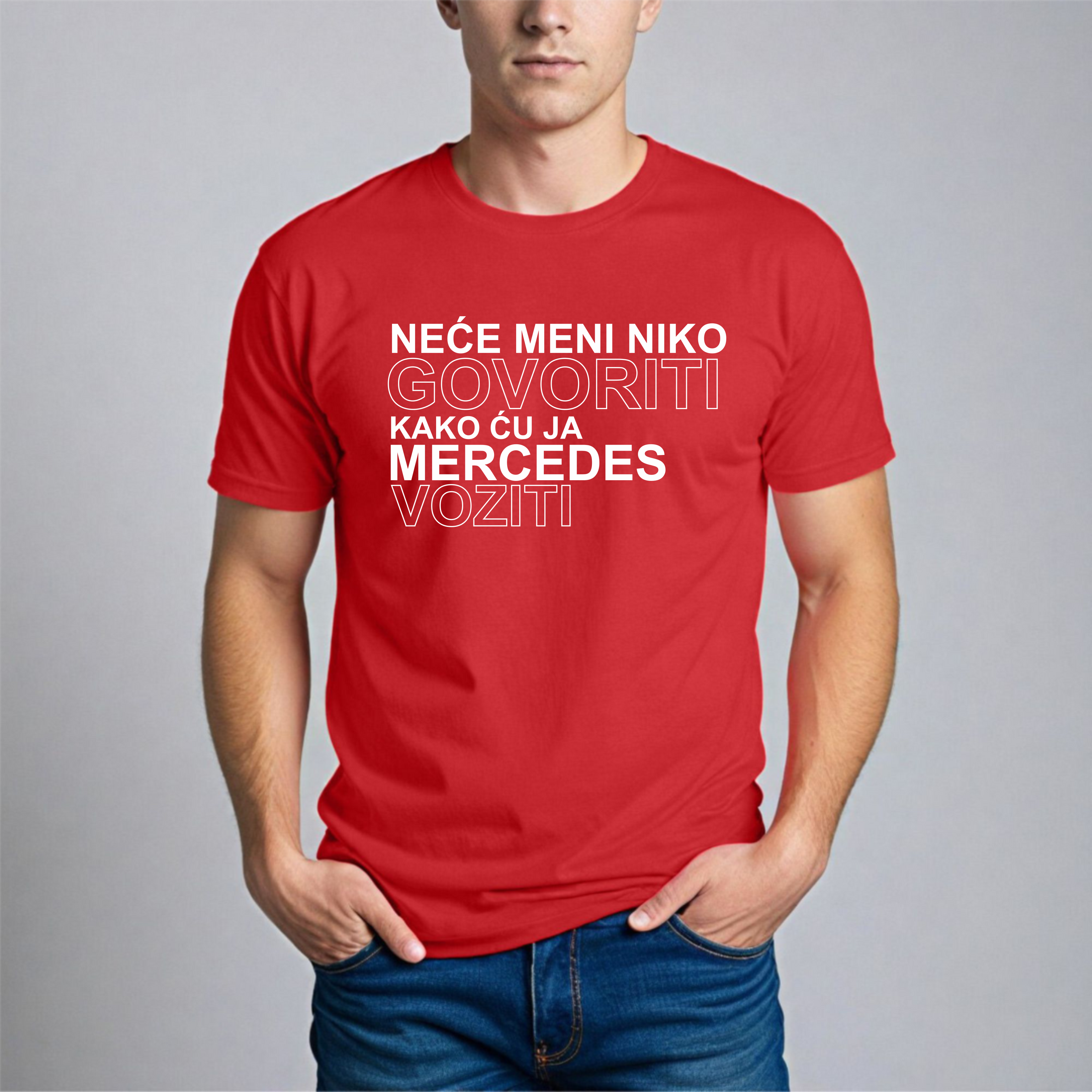 Muška Majica - Neće Meni Niko Govoriti Kako Ću Ja Mercedes Voziti