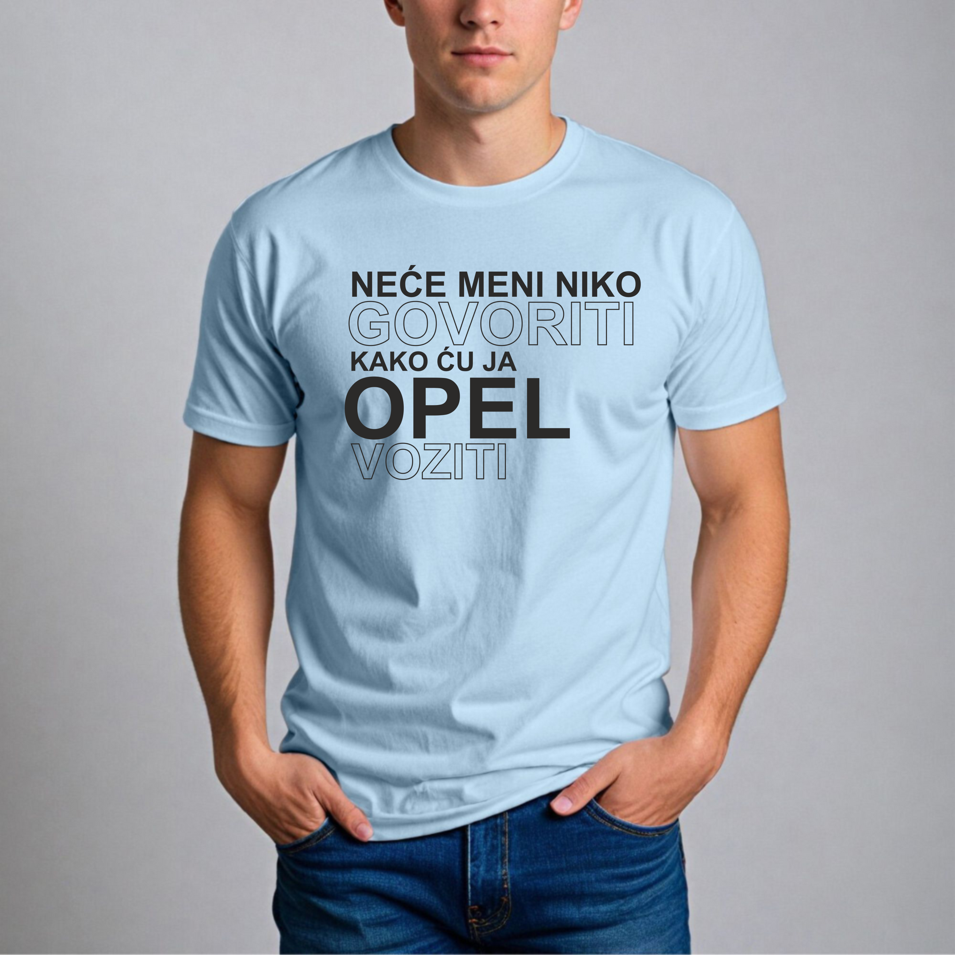 Muška Majica - Neće Meni Niko Govoriti Kako Ću Ja Opel Voziti