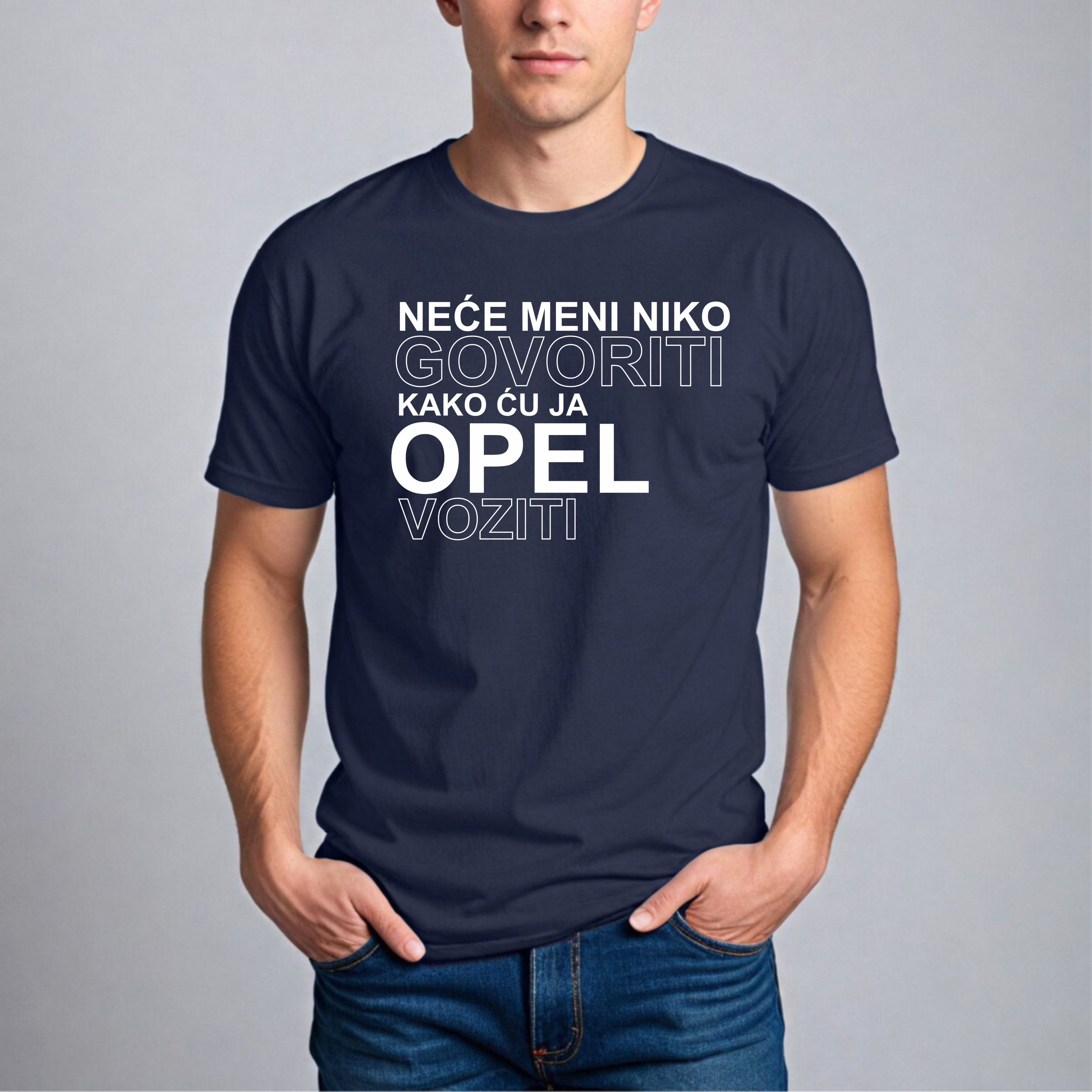 Muška Majica - Neće Meni Niko Govoriti Kako Ću Ja Opel Voziti