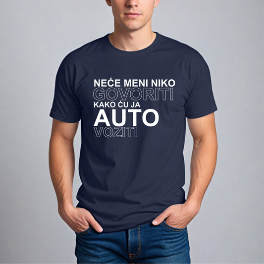 Muška Majica - Neće Meni Niko Govoriti Kako Ću Ja Auto Voziti