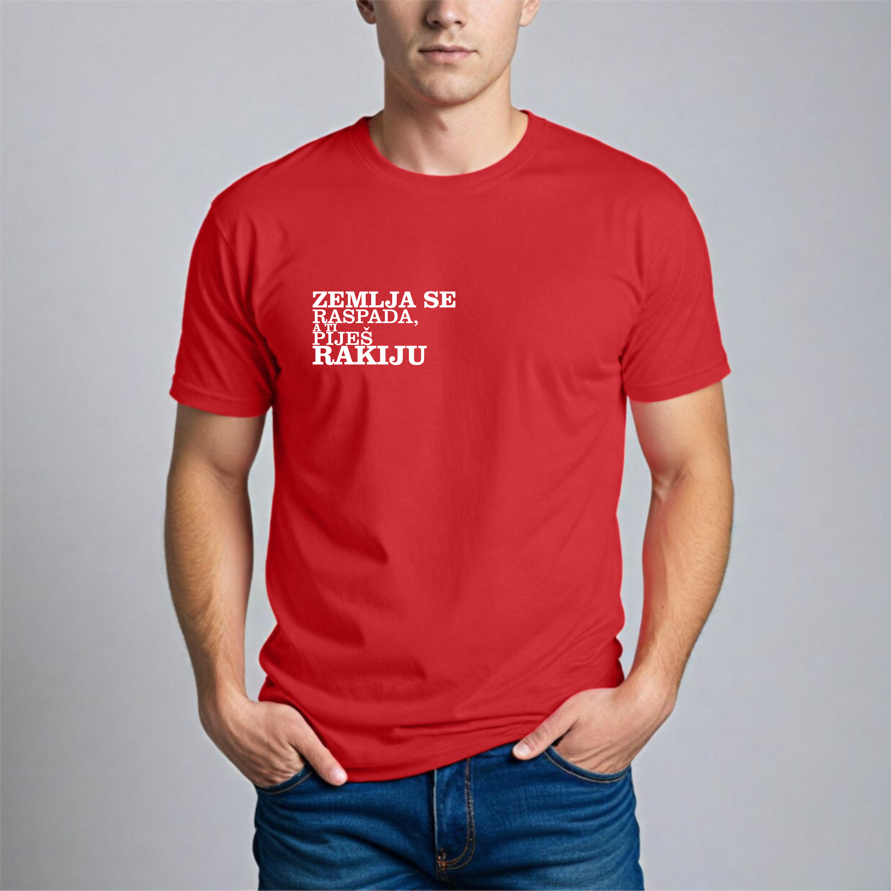 Muška Majica - Zemlja Se Raspada A Ti Piješ Rakiju