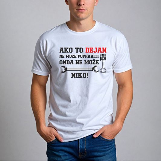 Muska majica - Ako to Dejan ne može popraviti onda ne može niko