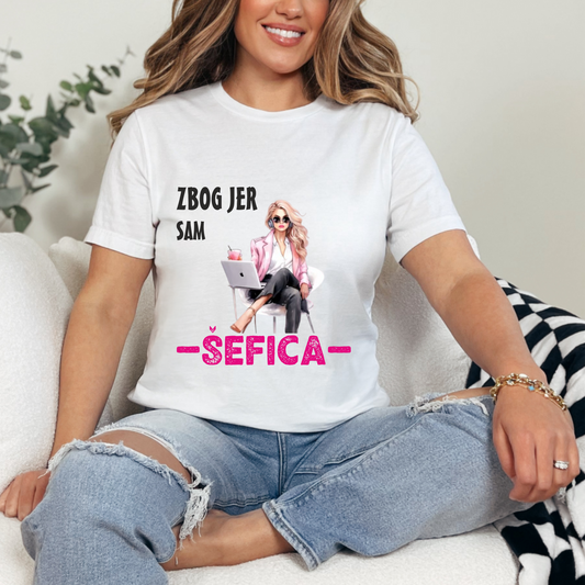 Ženska Majica -  Zbog Jer Sam Šefica